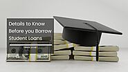 Details to Know Before you Borrow Student Loans