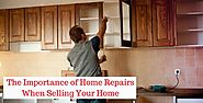 The Importance of Home Repairs When Selling Your Home