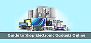Guide to shop Electronic Gadgets Online