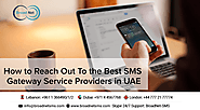 How to Reach Out To the Best SMS Gateway Service Providers in UAE