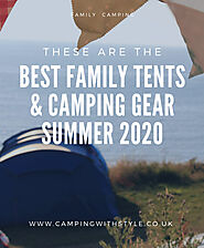 CAMPING | New To Family Camping? Best Family Tents & Camping Gear For Summer 2020
