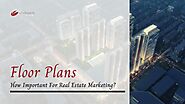 How Important Are The Floor Plans For Real Estate Marketing?