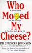 Who Moved My Cheese? - Spencer Johnson [10/10]