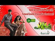 How to Cure ED in Men with Natural Erectile Dysfunction Treatment?