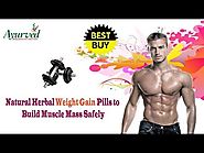Natural Herbal Weight Gain Pills to Build Muscle Mass Safely