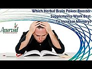 Which Herbal Brain Power Booster Supplements Work Best to Increase Memory?