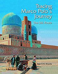 Tracing Marco Polo's Journey - The Silk Route