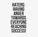 Definition of Haters - Having Anger Towards Everyone Reaching Success!