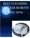 Self Cleaning Vacuum Robots 2013 - 2014
