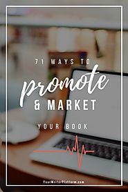 71 Ways to Promote and Market Your Book | Your Writer Platform