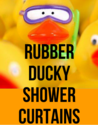 Rubber Ducky Shower Curtains - Adorable!