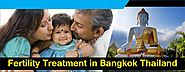 Fertility Treatment in Bangkok - IVF Thailand