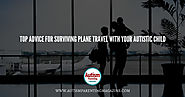 Top Advice for Surviving Plane Travel With Your Autistic Child - Autism Parenting Magazine