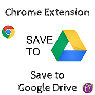 Chrome Extension: Save to Google Drive - Teacher Tech