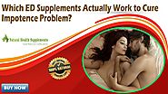 Which ED Supplements Actually Work to Cure Impotence Problem?