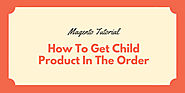 How To Get Child Product From Configurable Product in Magento? - Tigren