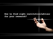 How to find right institution & advisor for your research