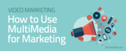 How to use Multimedia for Marketing - Ronnie Bincer