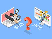 How to Decide Between SEO and PPC for Your Website