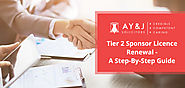 Tier 2 Sponsor Licence Renewal - A Step-By-Step Guide - A Y & J Solicitors