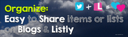 Organize - Easy to Share items or lists on Blogs & Listly