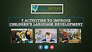 7 Activities to Improve Children’s Language Development