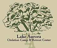LAKE AURORA CHRISTIAN CAMP & RETREAT CENTER
