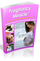 Natural and Fast Pregnancy with Pregnancy Miracle Book