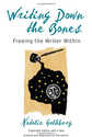 Writing Down the Bones: Freeing the Writer Within, 2nd Edition: Natalie Goldberg: 9781590302613: Amazon.com: Books
