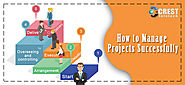 How to Manage Projects Successfully | Crest Infotech