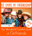 Day 10, 12 Days of Friendship | Wonderful Comfort Level Between Girlfriends | The New Girlfriendology | Be a Better F...