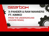 29. X-Pander & Raw Manners ft. Kimiko - From The Underground (Vazard Remix)
