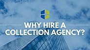 Why Hire a Collection Agency?