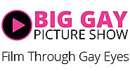 Big Gay Picture Show - Taking a look at the world of film through gay eyes - news, reviews, trailers, gay film, queer...