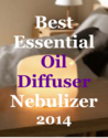 Best Essential Oil Diffuser Nebulizer 2014