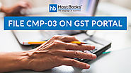 How to file CMP-03 on GST portal? - HostBooks Accounting