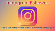 Tips to secure the desired number of followers on Instagram