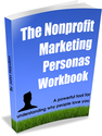 The Nonprofit Marketing Personas Workbook [FREE DOWNLOAD]