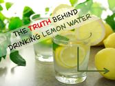 TheTruth Behind Drinking Lemon Water