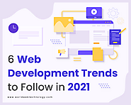 6 Web Development Trends to Follow in 2021