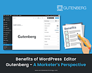 Benefits of WordPress Editor Gutenberg – A Marketer’s Perspective