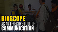 Bioscope as an Effective Tool of Communication - Ascent Group India