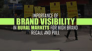 Importance of Brand Visibility in Rural Markets for High Brand Recall and Pull