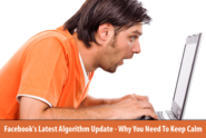 Facebook's Latest News Feed Algorithm Update - Three Things You Need to Know