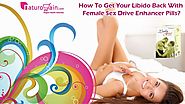 How to Get Your Libido Back with Female Sex Drive Enhancer Pills?
