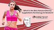 What is the Best Natural Dietary Supplement for Energy in Women?