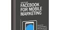 Free Ebook: How to Use Facebook for Mobile Marketing