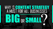 Why is content strategy a must for all businesses – Big or Small?