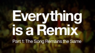 Everything is a Remix Part 1 on Vimeo