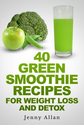 Green Smoothie Recipes For Weight Loss and Detox Book eBook: Jenny Allan